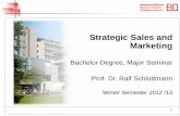 Strategic Sales and Marketing - Hochschule Bochumhochschule-bochum.de/fileadmin/media/fb_w/Schlottmann/Skript... · 1 Strategic Sales and Marketing . Bachelor Degree, Major Seminar