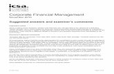 Corporate Financial Management - ICSA Financial Management November 2010 Suggested answers and examiner’s comments Important notice When reading these answers, please note that they
