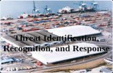 Threat Identification, Recognition, and · PDF fileThreat Identification, Recognition, and Response. PIRACY Money Motivation TERRORISM Political Motivation SMUGGLING Parallel Economy