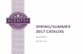 SPRING/SUMMER 2017 CATALOG - Scentsy Training Ctr.training.scentsy.com/sites/scentsyv3.jitrjet.com/files/2017 Spring... · SPRING/SUMMER 2017 CATALOG . WELCOME! •Your Sponsor is