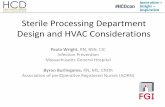 Sterile Processing Department Design and HVAC ... · PDF fileSterile Processing Department Design and HVAC Considerations Paula Wright, RN, BSN, CIC Infection Prevention Massachusetts