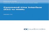 Command-Line Interface (CLI) for MSBRs - AudioCodes - · PDF fileCommand-Line Interface (CLI) for MSBRs Version 7.2 Version 6. 8 ... CLI Reference Guide 4 Document #: ... 6.5.10 show
