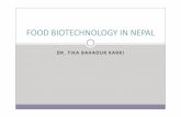 Food Biotechnology in Nepal · PDF file8/3/2009 · FOOD BIOTECHNOLOGY IN NEPAL. ... fish pastes and sauces are made from ... Screened liquifying yeast for alcohol production