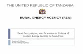 THE UNITED REPUBLIC OF TANZANIA - Home | ESMAP. TANZANIA_Innovation in... · THE UNITED REPUBLIC OF TANZANIA RURAL ENERGY AGENCY (REA) Rural Energy Agency and Innovation in Delivery