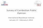 Survey of Cambodian Public Opinion - IRI Poll 9 Final PUBLIC.pdf1 Survey of Cambodian Public Opinion International Republican Institute January 12 – February 2, 2013