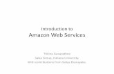 Amazon Web Services final - Indiana University Bloomingtonsalsahpc.indiana.edu/.../slides/0727/Amazon_Web_Services_final.pdf · Amazon Web Services • Compute – Elastic Compute