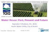 Water Reuse: Past, Present and Future - Home Page - TCEQ ... · PDF fileWater Reuse: Past, Present and Future Rajendra P. Bhattarai, P.E., BCEE Austin Water Utility, City of Austin