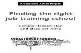 Finding the Right Job Training School - Consumer Action · PDF file• A guide to finding the right job training school ... displaying that slide. ... jeopardize your future financial