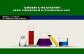 GREEN CHEMISTRY FOR GREENER ENVIRONMENT · PDF fileProf. R. K. Sharma Honorary Secretary ... In this context the publication of this book/compilation on „Green Chemistry for Greener