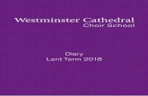 Diary Lent Term 2018 - Westminster Cathedral Choir School ... · PDF fileLent Term 2018. 2 3 Sunday 31 December ... World Book Day 8.15am School Choir 8.50am Form assembly 2.15pm U9