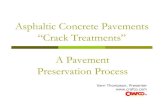 Asphaltic Concrete Pavements “Crack Treatments” … Concrete Pavements ... Proper application/equipment. Why Crack Treatment? ... to accelerated cracking and potholing,