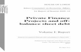 Private Finance Projects and off- balance sheet debt · PDF filePrivate Finance Projects and off-balance ... and public finance ... We decided in June 2009 to conduct an inquiry into