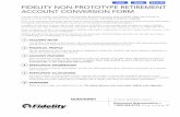 ACCOUNT CONVERSION FORM - Fidelity · PDF filePlease be sure to sign your application in ... obtain and attach the compliance officer’s letter of ... Fidelity Non-Prototype Retirement