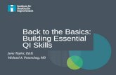 Back to the Basics: Building Essential QI Skills - IHIapp.ihi.org/FacultyDocuments/Events/Event-2930/Presentation-16126/... · Back to the Basics: Building Essential QI Skills ...