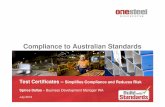Compliance to Australian Standards - Australian Steel …steel.org.au/media/File/OneSteel__EA__WA_Pres_FINAL... · Compliance to Australian Standards ... of this Standard shall, before