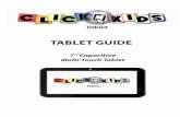 TABLET GUIDE - CNK Digital: Kids Tablet Geng Started Thank you for purchasing your new ClickN KIDS Tablet. This quick start guide will take you through the setup process in quick easy