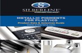 METALLIC PIGMENTS FOR PLASTICS - SILBERLINE · Metallic Pigments for Plastics Founded in 1945 by Ernest Scheller Sr., Silberline offers innovative special effect and performance-enhancing