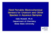 Field Portable Electrochemical Sensors for … Portable Electrochemical Sensors for Uranium and Other Species in Aqueous Samples Dale Russell, Ph.D. Department of Chemistry Boise State