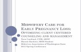 MIDWIFERY CARE FOR EARLY PREGNANCY LOSS - …washingtonmidwives.org/documents/conferenceslides/... ·  · 2016-08-23options based on type of early pregnancy loss diagnosis ... Ectopic