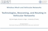 Technologies, Beaconing, and Routing in Vehicular Networksdisi.unitn.it/~locigno/teaching-duties/wmvn/05_Beaconing_Routing... · Congestion, Accident Information Safety Situation