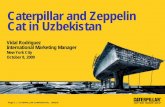 Caterpillar and Zeppelin Cat in Uzbekistan - AUCCaucconline.com/uploads/files/filepath_21.pdf · Page 1 | CATERPILLAR CONFIDENTIAL: GREEN Caterpillar and Zeppelin Cat in Uzbekistan