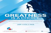 Greatness is a Choice - National Center for the Middle Market · IS A CHOICE. 2 NO ONE HAS lOOkEd mOrE dEEply uNdEr tHE ... Or think about Herb Kelleher. Kelleher was a lawyer. We
