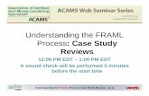 Understanding the FRAML Process: Case Study Reviewsfiles.acams.org/webcasts/20110330/FRAML_3_30_PPT_Deck.pdf · Understanding the FRAML Process: Case Study Reviews (p.11) FINCEN DIRECTOR