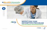 An Introduction to: Medicare EHR Incentive Program for ... · » An Introduction to: MEDICARE EHR INCENTIVE PROGRAM FOR ELIGIBLE PROFESSIONALS 01 BEGINNER. Last Updated: April 2014