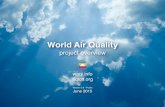 World Air Quality World Air Quality Index project was started in 2007, and can nowadays be referred as a social enterprise project. ! Its core team is located in Beijing, China and