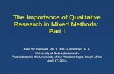 Shortcourse on Qualitative Research - University of the …€¦ · PPT file · Web view · 2014-04-25The Importance of Qualitative Research in Mixed Methods: Part I. John W. Creswell,