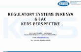 Regulatory Systems in Kenya & EAC KEBS Perspective · MANDATE •KEBS is a statutory organization established under the standards Act Cap 496 of the laws of Kenya. Standardization