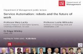 Service Automation: robots and the future of work - LSE … · Service Automation: robots and the future of work . Hashtag for Twitter users: #LSErobots Department of Management public