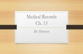 Medical Records Ch. 13 - Florida Technical college - Homeftc-drthorson.weebly.com/uploads/5/5/4/4/55444029/... ·  · 2015-08-01Medical Records Ch. 13 Dr. Thorson. ... •The Medical