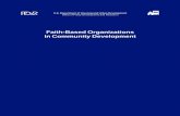 Faith-Based Organizations In Community Development · Faith-Based Organizations in Community Development Executive Summary In recent years, policymakers have begun looking to churches,