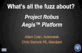 What’s all the fuzz about? - SANS All the Fuzz About...What’s all the fuzz about? Project Robus Aegis™ Platform Adam Crain, ... Unsolicited response fuzzing of a master listening