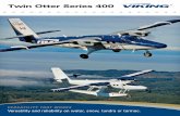 Twin Otter Series 400 · ability of Pratt & Whitney PT6A-34 engines, and a proven design, ... Fuel Capacities: Total ... The Twin Otter Series 400 features multiple interior configurations