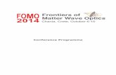 FOMO - Matter Wave  ??Conference Programme ! Frontiers of FOMO Matter Wave Optics 2014 Chania, Crete, October 6-10
