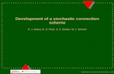 Development of a stochastic convection schemesws00rsp/research/stochastic/seminar...Scale separation: thermodynam-ics Development of a stochastic convection scheme – p.20/45 Scale