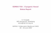 GERDA TG4 – Cryogenic Vessel Status Report TG4 – Cryogenic Vessel Status Report. LNGS, ... Start of tendering process based on drawing GC-1001-2006-5 ... Evaporation Rates