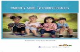 Parents’ Guide to Hydrocephalus - Chicago IL · Hydrocephalus (hi’dro-sef’a-lus) is an abnormal accumulation of cerebrospinal fluid (CSF) within cavities of the brain called