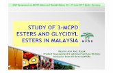 STUDY OF 3-MCPD ESTERS AND GLYCIDYL ESTERS IN MALAYSIA · STUDY OF 3-MCPD ESTERS AND GLYCIDYL ESTERS IN MALAYSIA ... RBDPO showed the highest 3- ... • FFA and DAG are not directly