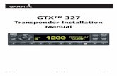 GTX™ 327 - Garminstatic.garmin.com/pumac/GTX327Transponder_InstallationManual.pdf · functions. The transponder is a radio transmitter and receiver that operates on radar frequencies,