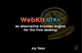 Download WebKit/Gtk+ talk slides - Alp Toker · What is WebKit/Gtk+? ... Late 2006: Adobe announces intent to use WebKit in their AIR platform ... PDF output etc. State of the public