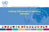 Linking CGE model to pollution emission - UNECE Homepage ·  · 2013-12-10capture income flows, tax incidence, trade and payments, and savings-investment balances • = > SAMs capture