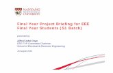 Final Year Project Briefing for EEE Final Year Students ... · Final Year Project Briefing for EEE Final Year Students (S1 Batch) presented by A/Prof John Chan EEE FYP Committee Chairman