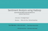Sentiment Analysis using Hadoop - SCE Support Centerdcm.uhcl.edu/caps15g1/pdfs/Last_Final_PPT_Group1.pdfSentiment Analysis using Hadoop ... (ranging from conventional RDBMS data stores