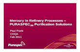 Frank Mercury in Refinery Processes - Crude Oil Quality … ·  · 2014-08-28Mercury in Refinery Processes – PURASPEC JM Purification Solutions Paul Frank COQA Feb 2011