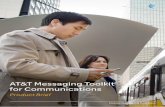 AT&T Messaging Toolkit for CommunicationsT Messaging Toolkit for Communications | 2 Effective communication is important for any organization. AT&T Messaging Toolkit allows you to