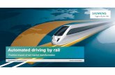 Automated driving by rail - Siemens€¦ · Automated driving by rail ... • Capacity increase on ... via ETCS and GSM-R radio TrafficManagmentSystem Coordinates train movements