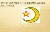 Chapter 9: The Islamic World and Africa 3 -CHAPTER 9: THE ISLAMIC WORLD AND AFRICA . ... science, and architecture. ... THE GOLDEN AGE OF MUSLIM CULTURE